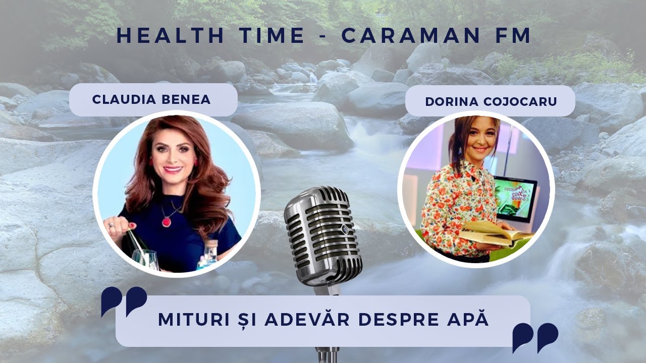 Mituri și Adevăr Despre Apă | Health Time Podcast – CARAMAN FM